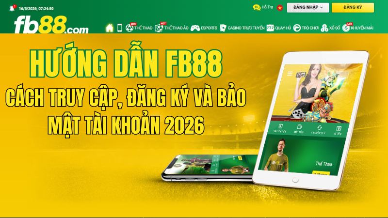 Hướng Dẫn FB88 – Cách Truy Cập, Đăng Ký Và Bảo Mật 2026