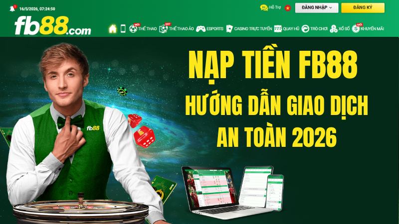 Nạp Tiền FB88 – Hướng Dẫn Giao Dịch An Toàn 2026